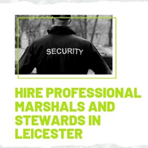 Hire Professional Marshals and Stewards in Leicester