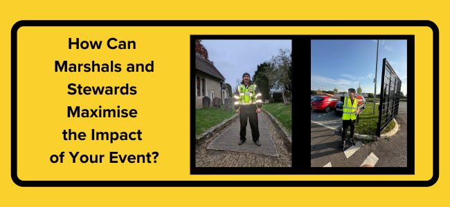 How Can Marshals And Stewards Impact Your Event